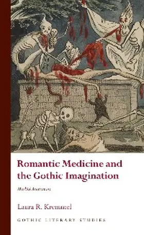 Kremmel |  Romantic Medicine and the Gothic Imagination | eBook | Sack Fachmedien