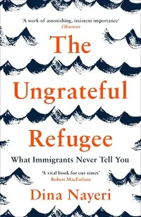 Nayeri |  The Ungrateful Refugee | eBook | Sack Fachmedien