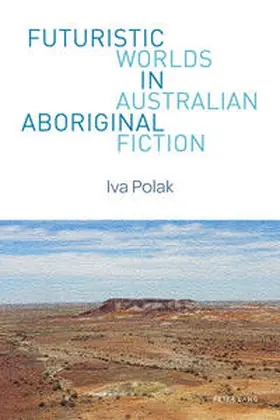 Polak |  Futuristic Worlds in Australian Aboriginal Fiction | eBook | Sack Fachmedien