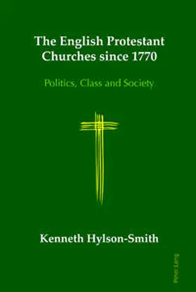 Hylson-Smith |  The English Protestant Churches since 1770 | eBook | Sack Fachmedien