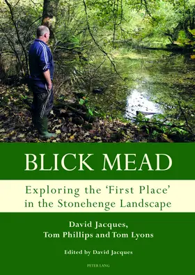 Jacques / Phillips / Lyons |  Blick Mead: Exploring the 'first place' in the Stonehenge landscape | eBook | Sack Fachmedien