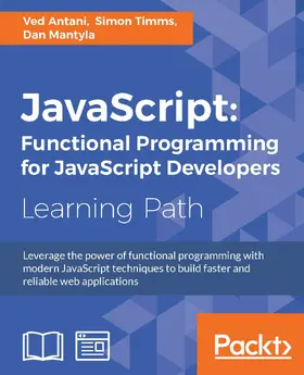 Mantyla / Antani / Timms |  JavaScript : Functional Programming for JavaScript Developers | eBook | Sack Fachmedien