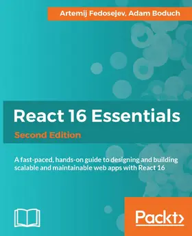 Fedosejev / Boduch |  React 16 Essentials - Second Edition | eBook | Sack Fachmedien