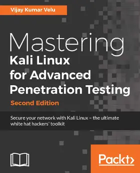 Kumar Velu |  Mastering Kali Linux for Advanced Penetration Testing, Second Edition | eBook | Sack Fachmedien
