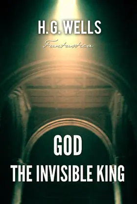 Wells |  God, the Invisible King | eBook | Sack Fachmedien