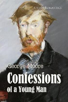 Moore |  Confessions of a Young Man | eBook | Sack Fachmedien