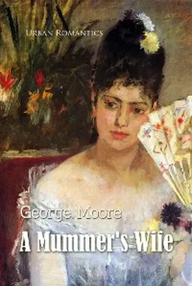 Moore |  A Mummer's Wife | eBook | Sack Fachmedien