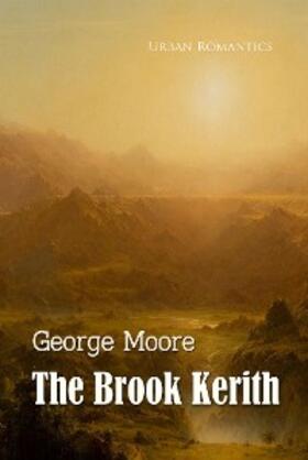 Moore |  The Brook Kerith: A Syrian Story | eBook | Sack Fachmedien