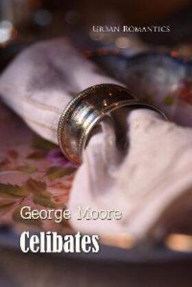 Moore |  Celibates | eBook | Sack Fachmedien