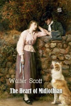 Scott |  The Heart of Midlothian | eBook | Sack Fachmedien