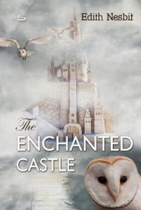Nesbit |  Enchanted Castle | eBook | Sack Fachmedien