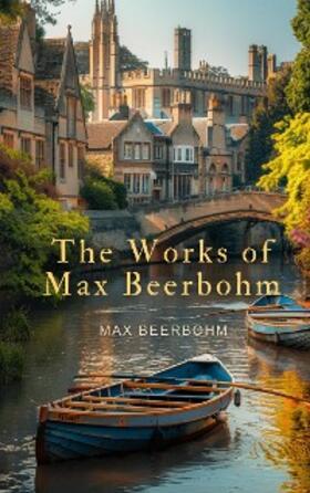 Beerbohm |  Works of Max Beerbohm | eBook | Sack Fachmedien