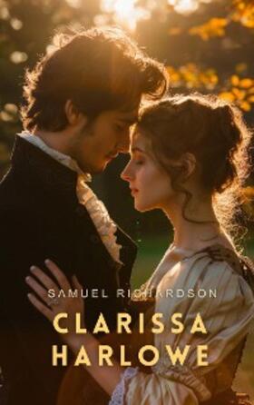 Richardson |  Clarissa Harlowe | eBook | Sack Fachmedien