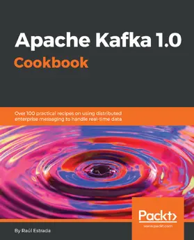 Estrada |  Apache Kafka 1.0 Cookbook | eBook | Sack Fachmedien