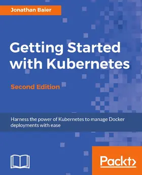 Baier |  Getting Started with Kubernetes, Second Edition | eBook | Sack Fachmedien