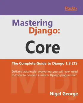 George |  Mastering Django: Core | eBook | Sack Fachmedien