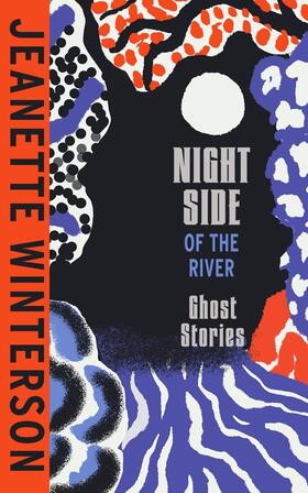 Winterson |  Night Side of the River | Buch |  Sack Fachmedien