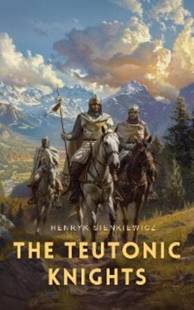 Sienkiewicz |  Teutonic Knights | eBook | Sack Fachmedien
