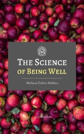 Wattles |  Science of Being Well | eBook | Sack Fachmedien