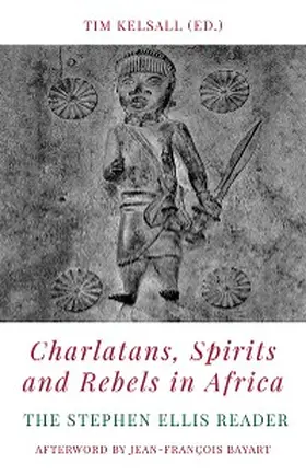 Kelsall |  Charlatans, Spirits and Rebels in Africa | eBook | Sack Fachmedien