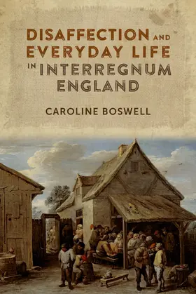 Boswell |  Disaffection and Everyday Life in Interregnum England | eBook | Sack Fachmedien
