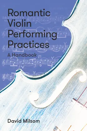 Milsom | Romantic Violin Performing Practices | E-Book | sack.de