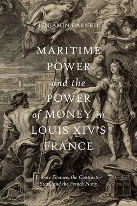 Darnell | Maritime Power and the Power of Money in Louis XIV’s France | E-Book | sack.de