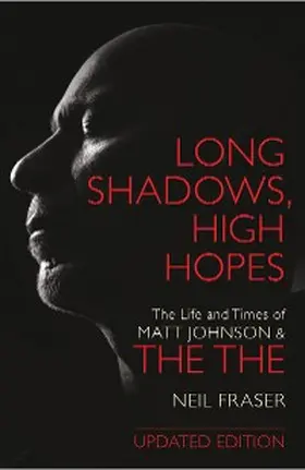 Fraser |  Long Shadows, High Hopes: The Life and Times of Matt Johnson & The The | eBook | Sack Fachmedien