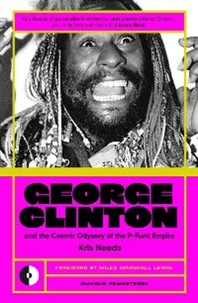 Needs |  George Clinton & The Cosmic Odyssey Of The P-Funk Empire | eBook | Sack Fachmedien