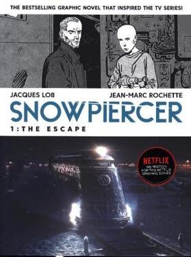 Rochette / Lob |  Snowpiercer Volume 1: The Escape | Buch |  Sack Fachmedien