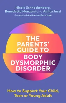 Schnackenberg / Jassi / Monzani |  The Parents' Guide to Body Dysmorphic Disorder | eBook | Sack Fachmedien
