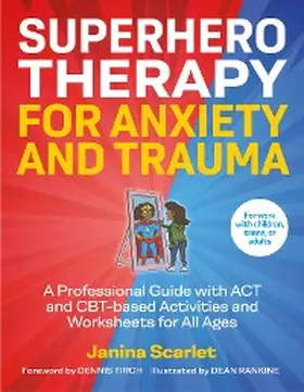 Scarlet |  Superhero Therapy for Anxiety and Trauma | eBook | Sack Fachmedien