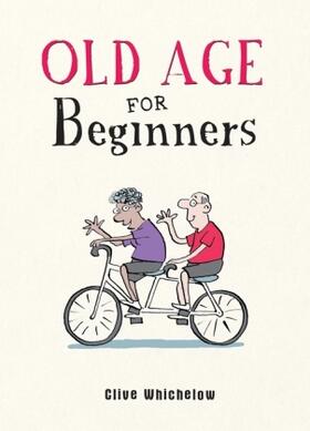 Whichelow |  Old Age for Beginners | Buch |  Sack Fachmedien