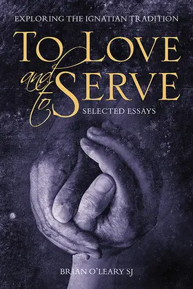 O'Leary | To Love and To Serve: Selected Essays | E-Book | sack.de