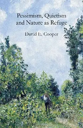 Cooper |  Pessimism, Quietism and Nature as Refuge | eBook | Sack Fachmedien