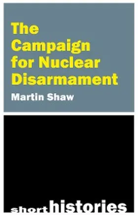 Shaw |  The Campaign for Nuclear Disarmament | eBook | Sack Fachmedien