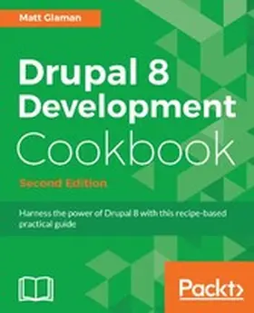 Glaman |  Drupal 8 Development Cookbook | eBook | Sack Fachmedien