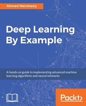 Menshawy |  Deep Learning By Example | eBook | Sack Fachmedien