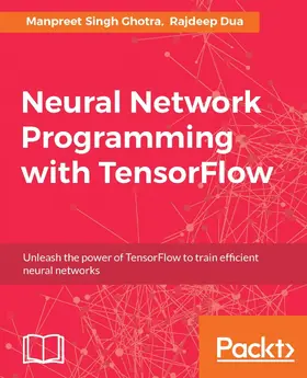 Ghotra / Dua |  Neural Network Programming with TensorFlow | eBook | Sack Fachmedien