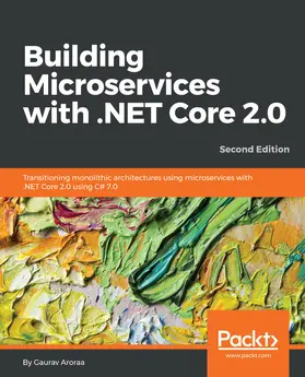 Aroraa |  Building Microservices with .NET Core 2.0 | eBook | Sack Fachmedien