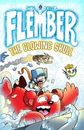 Smart |  Flember 3: The Glowing Skull (from the million-selling Jamie Smart, Illustrator of the Year) | eBook | Sack Fachmedien
