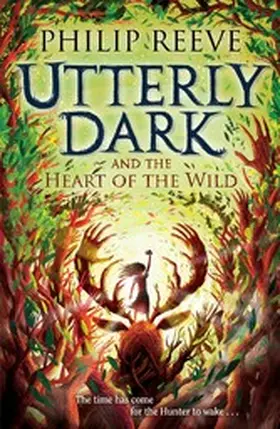 Reeve |  Utterly Dark and the Heart of the Wild | eBook | Sack Fachmedien