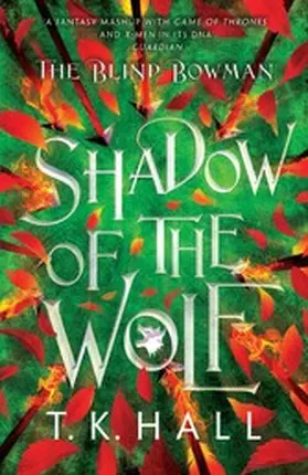 Hall |  The Blind Bowman 1: Shadow of the Wolf | eBook | Sack Fachmedien