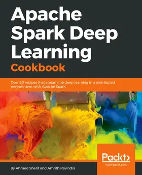 Sherif / Ravindra |  Apache Spark Deep Learning Cookbook | eBook | Sack Fachmedien