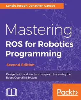Joseph / Cacace |  Mastering ROS for Robotics Programming | eBook | Sack Fachmedien