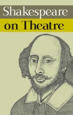 Shakespeare |  Shakespeare on Theatre | eBook | Sack Fachmedien