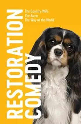 Behn / Congreve / Wycherley |  Restoration Comedy: Three Plays | eBook | Sack Fachmedien