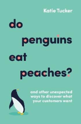 Tucker |  Do Penguins Eat Peaches? | eBook | Sack Fachmedien