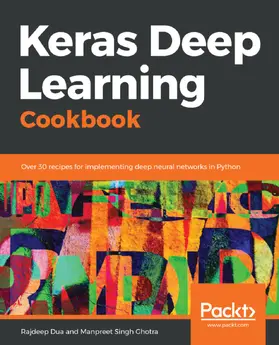 Dua / Pal / Ghotra |  Keras Deep Learning Cookbook | eBook | Sack Fachmedien