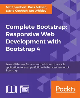 Lambert / Jobsen / Cochran |  Complete Bootstrap: Responsive Web Development with Bootstrap 4 | eBook | Sack Fachmedien